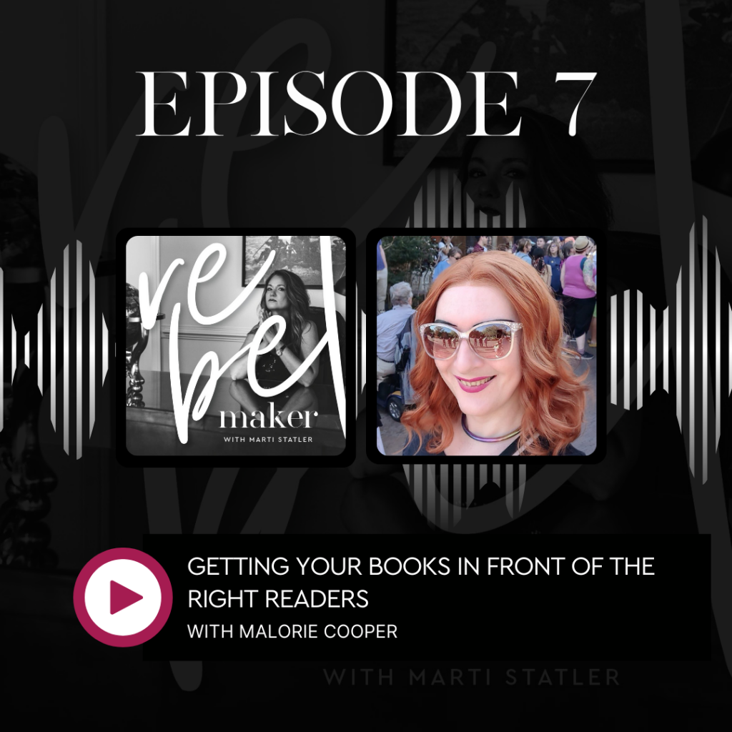 Cover of episode seven, Getting Your Books in Front of The Right Readers with Malorie Cooper