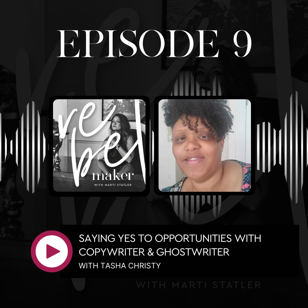 Cover of episode 9 of The Rebel Maker Podcast, Saying Yes to Opportunities with Tasha Christy