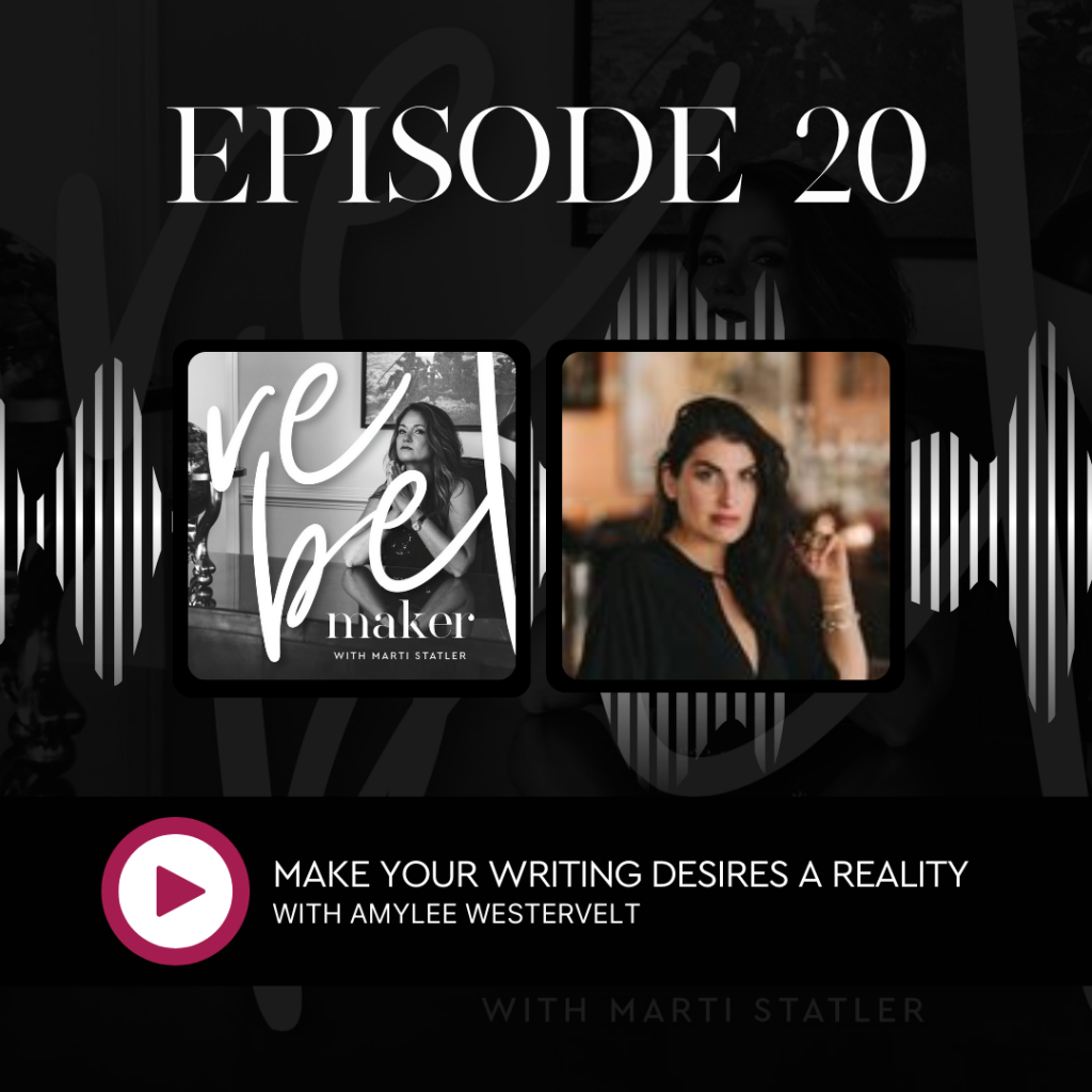 Cover of episode 20 of The Rebel Maker Podcast with the title, Make Your Writing Desires a Reality with AmyLee Westervelt