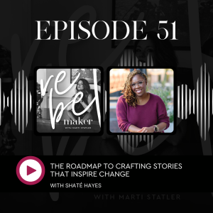 E51. The Roadmap to Crafting Stories that Inspire Change with Shaté Hayes featured image